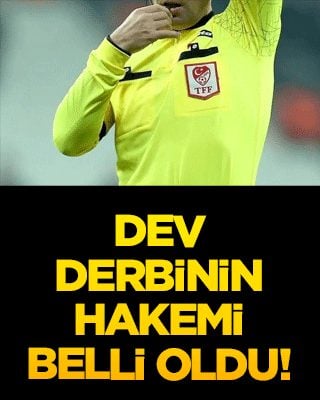 Dev derbinin hakemi belli oldu!