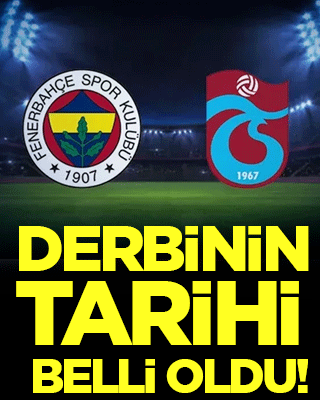 Dev derbinin tarihi belli oldu!
