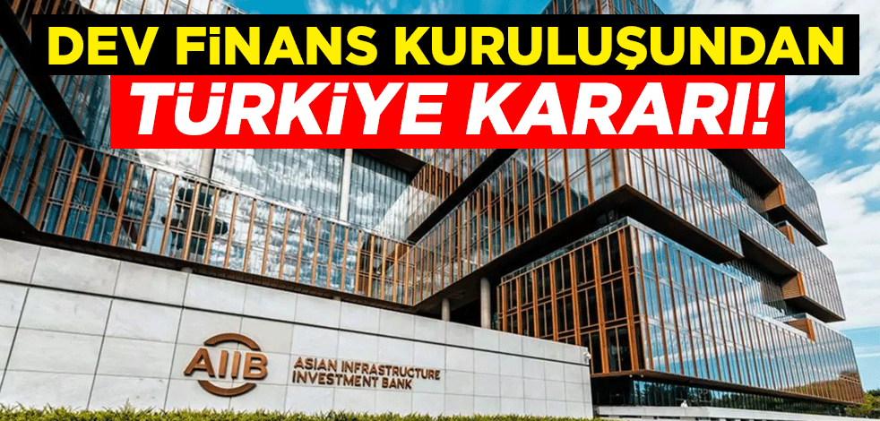Dev finans kuruluşundan Türkiye kararı! İkiye katlanacak