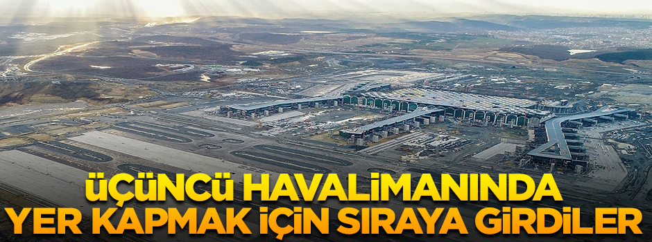 Dev kargo şirketleri Yeni Havalimanı'nda yer kapabilmek için harekete geçti!