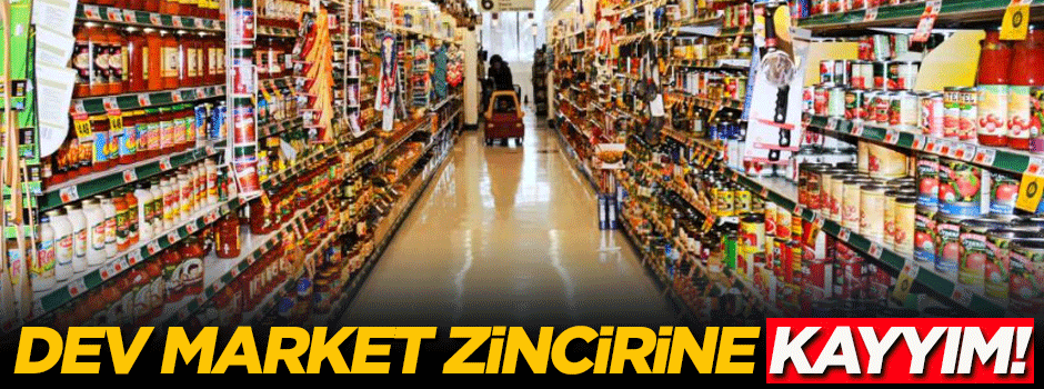 Dev market zincirine kayyım atandı!