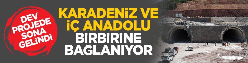 Dev projede sona gelindi: Karadeniz ve İç Anadolu birbirine bağlanıyor