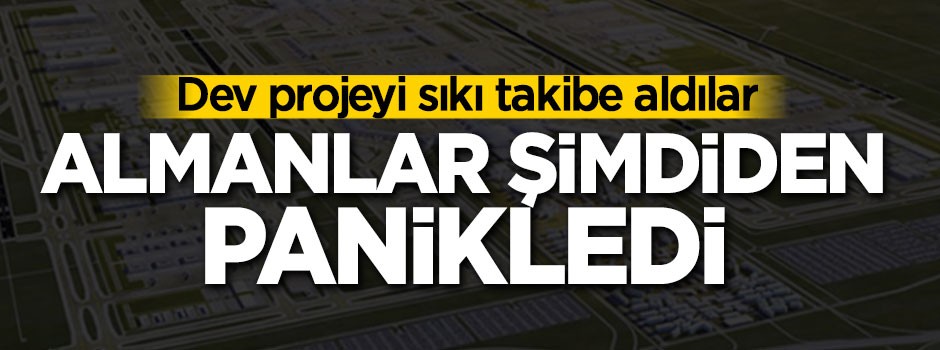Dev projeyi sıkı takibe aldılar, Almanlar şimdiden panikledi