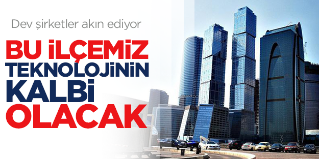 Dev şirketler bu ilçemize akın ediyor