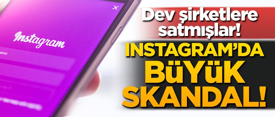 Dev şirketlere satmışlar! Instagram'da büyük skandal!