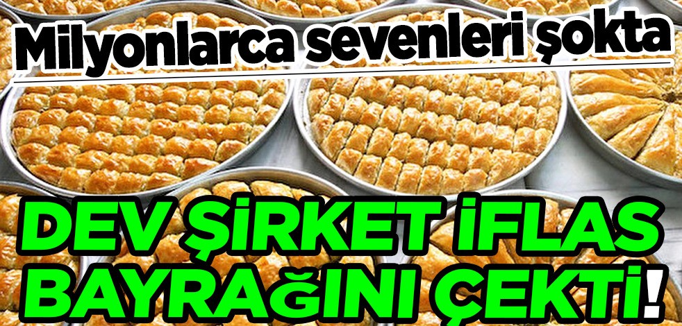 Dev şirketleri olan baklavacı Hacı Sayid iflas etti! Milyonlarca sevenleri şokta: Kararı aldılar!