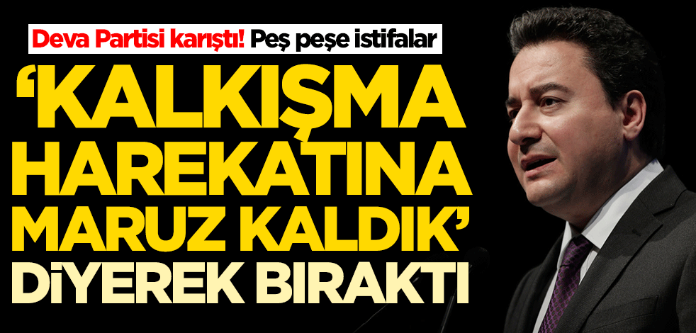 Deva Partisi karıştı! 'Kalkışma harekatına maruz kaldık' diyerek istifa etti