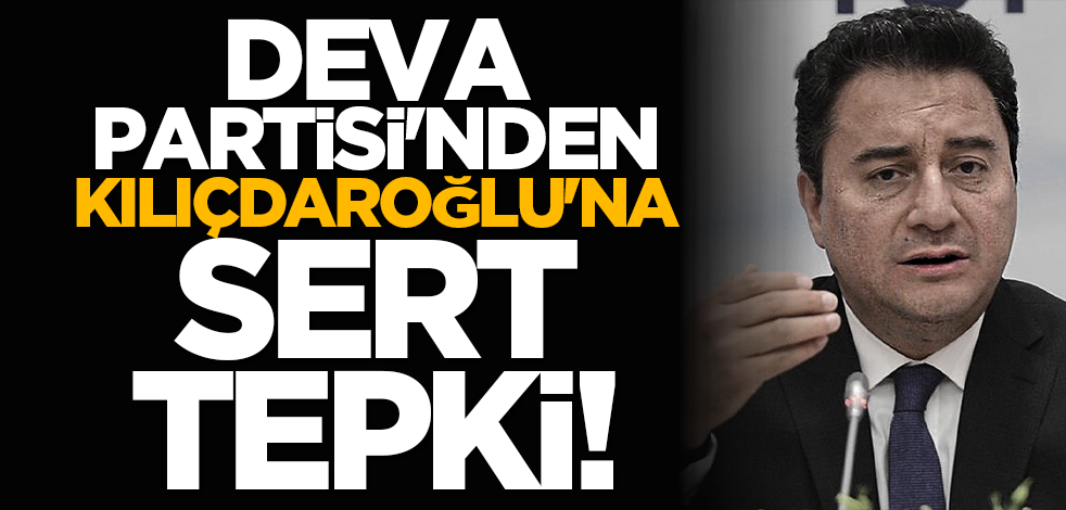 DEVA Partisi'nden Kılıçdaroğlu'na sert tepki!