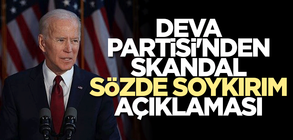 DEVA Partisi'nden skandal sözde soykırım açıklaması