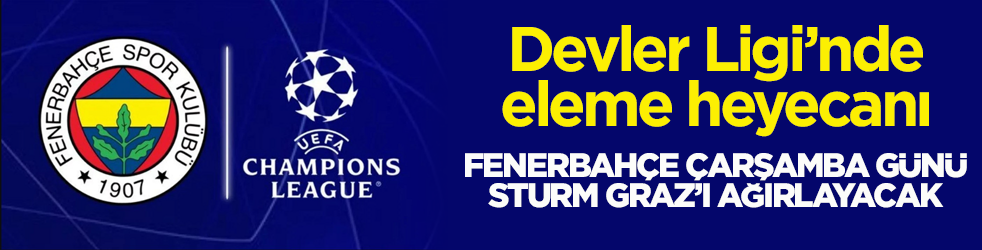 Devler Ligi’nde eleme heyecanı! Fenerbahçe çarşamba günü Sturm Graz’ı ağırlayacak