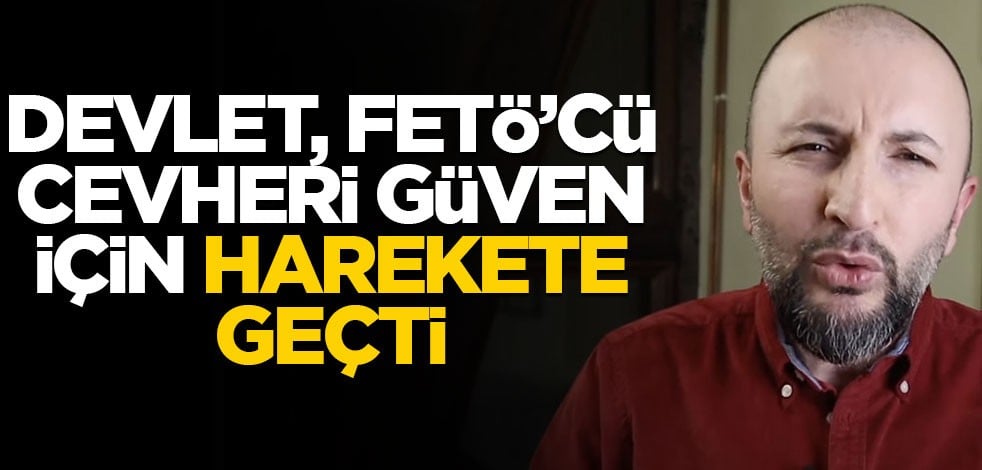 Devlet, Almanya'dan atıp tutan FETÖ'cü Cevheri Güven için harekete geçti