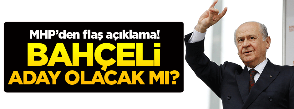 Devlet Bahçeli aday olacak mı?