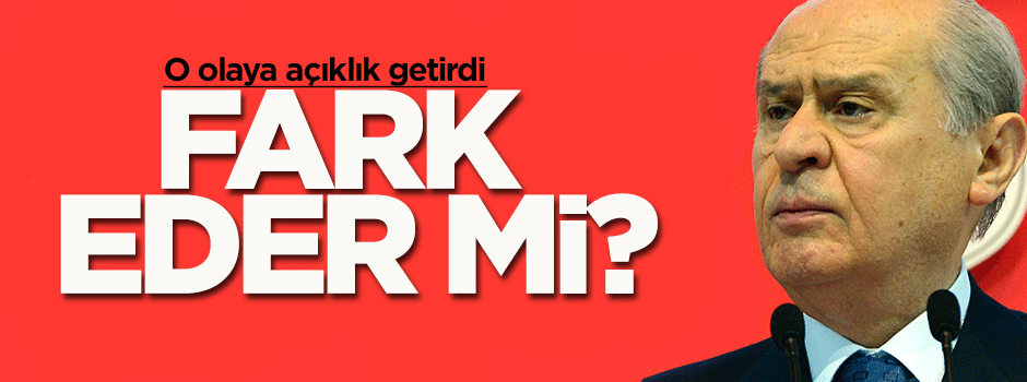 Devlet Bahçeli: Fark eder mi?