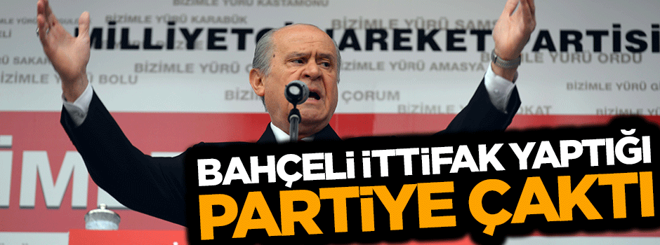 Devlet Bahçeli, ittifak yaptığı partiye çaktı
