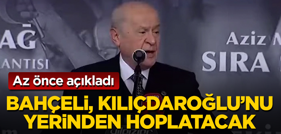 Devlet Bahçeli, Kılıçdaroğlu'nu yerinden hoplatacak! Az önce açıkladı