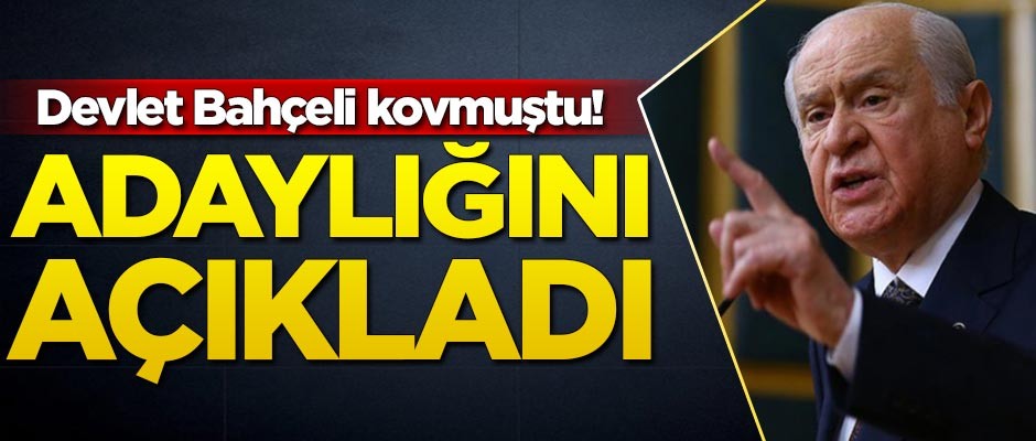 Devlet Bahçeli kovmuştu! Büyükşehirden adaylığını açıkladı