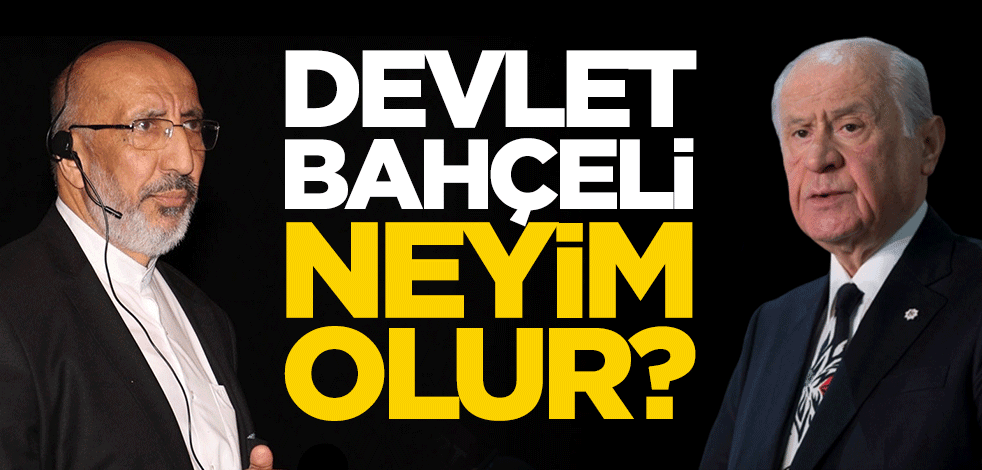 "Devlet Bahçeli neyim olur?"