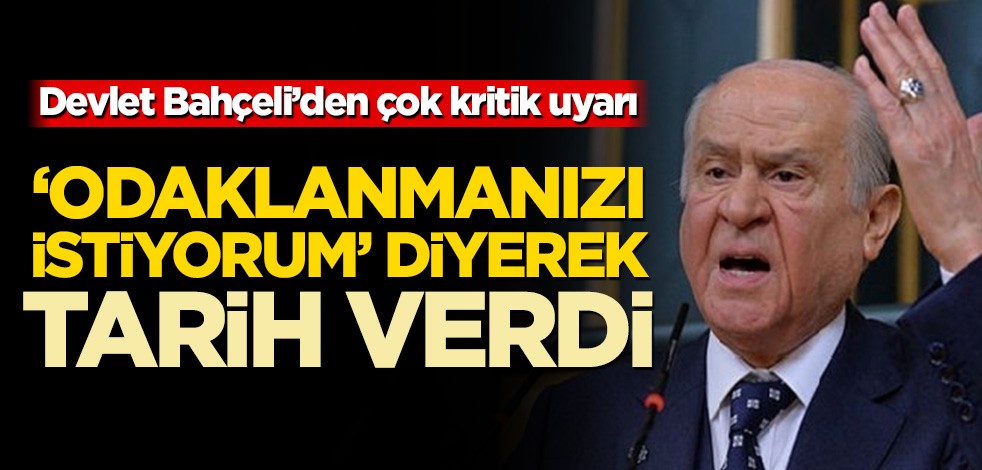 Devlet Bahçeli’den 9 Ağustos uyarısı! ‘Odaklanmanızı istiyorum’