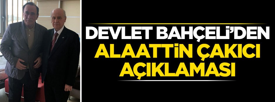 Devlet Bahçeli'den Alaattin Çakıcı açıklaması