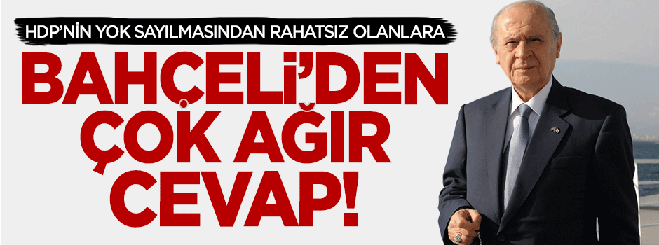 Devlet Bahçeli'den çok sert tepki
