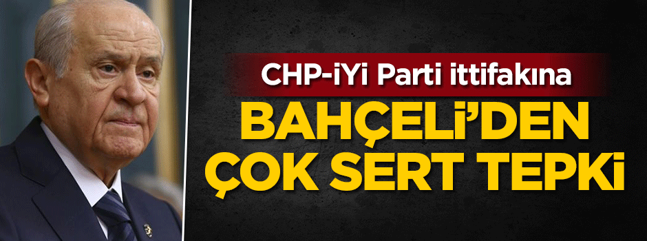 Devlet Bahçeli'den çok sert tepki
