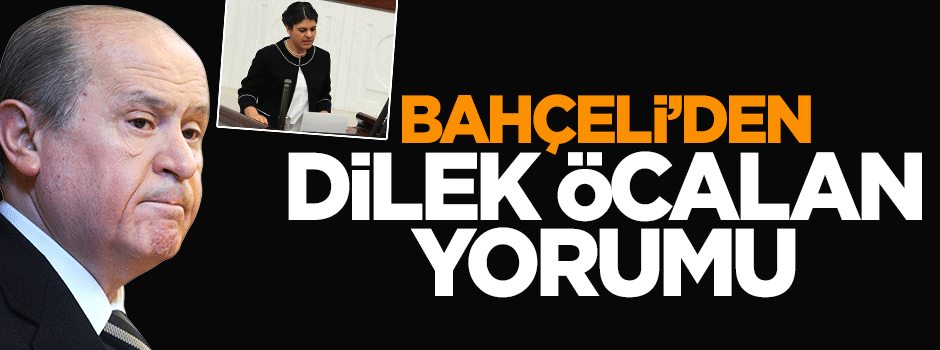Devlet Bahçeli'den Dilek Öcalan açıklaması