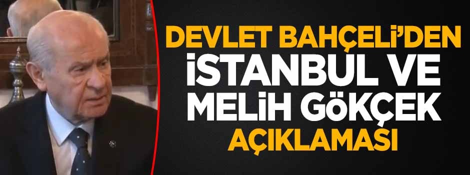Devlet Bahçeli'den flaş Melih Gökçek açıklaması
