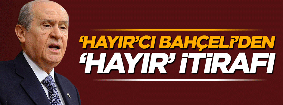 Devlet Bahçeli'den 'hayır' itirafı