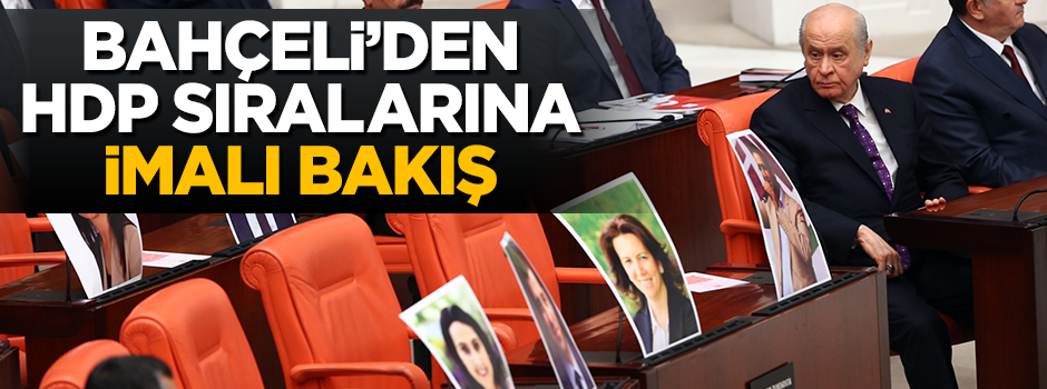 Devlet Bahçeli'den HDP sıralarına imalı bakış