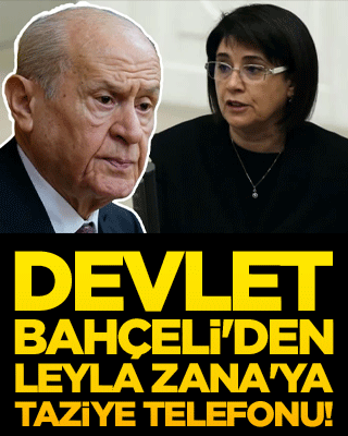 Devlet Bahçeli'den Leyla Zana'ya taziye telefonu!