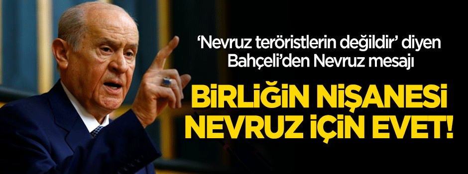 Devlet Bahçeli'den Nevruz mesajı
