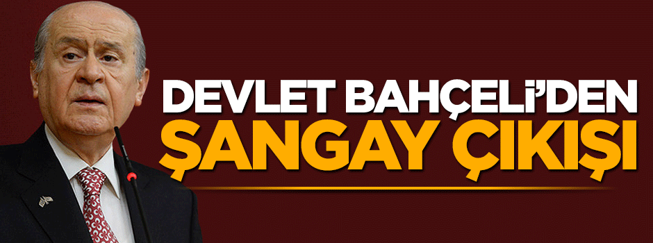 Devlet Bahçeli'den Şamgay yorumu