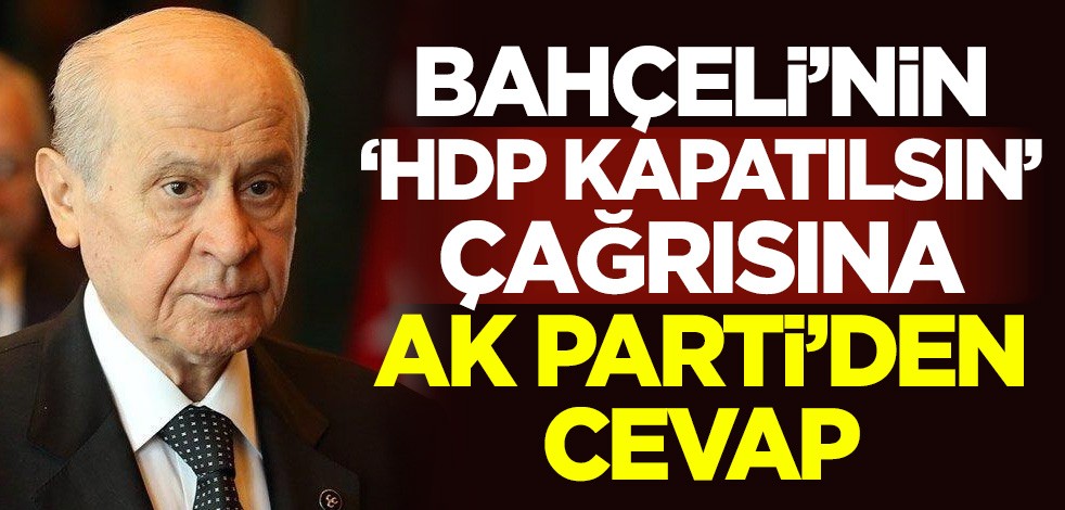 Devlet Bahçeli'nin "HDP kapatılsın" çağrısına AK Parti Genel Başkanvekili Numan Kurtulmuş'tan cevap