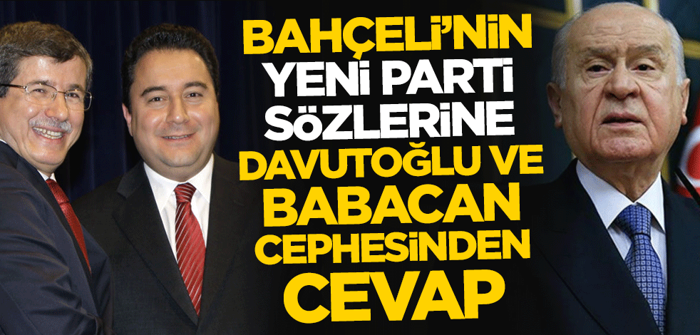 Devlet Bahçeli'nin yeni parti sözlerine Ali Babacan ve Ahmet Davutoğlu cephesinden cevap