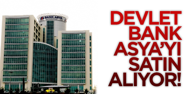Devlet Bank Asya'yı satın alıyor!