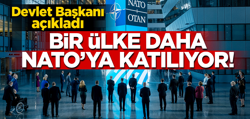 Devlet Başkanı açıkladı! Bir ülke daha NATO'ya katılıyor