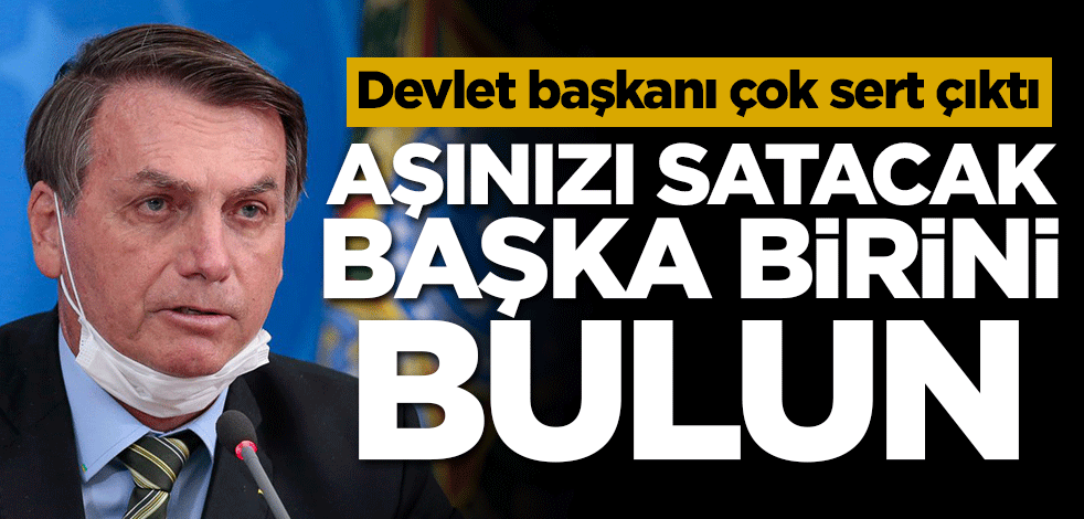 Devlet başkanı çok sert çıktı: Aşınızı satın alacak başka birini bulun