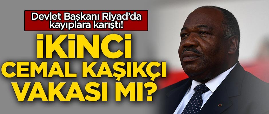 Devlet Başkanı Riyad'da kayıplara karıştı!