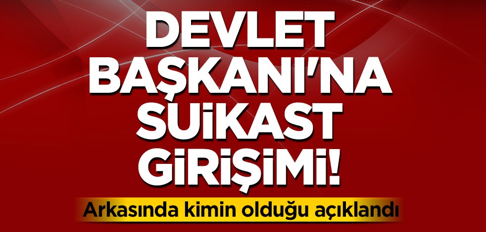 Devlet Başkanı'na suikast girişimi! Arkasında kimin olduğunu açıkladı