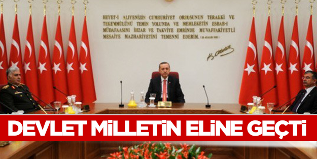 DEVLET MİLLETİN ELİNE GEÇTİ