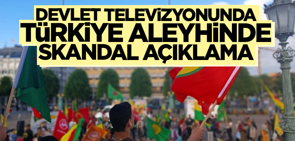 Devlet televizyonunda Türkiye aleyhinde skandal açıklama