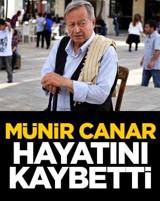 Münir Canar hayatını kaybetti