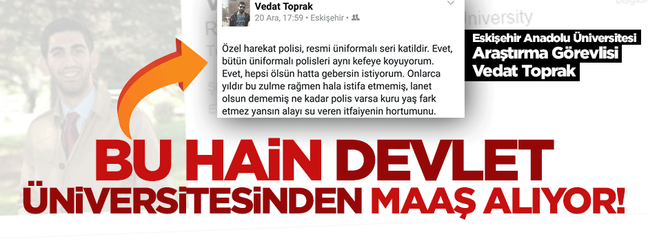 Devlet üniversitesinde görevli Vedat Toprak da HAİN çıktı!