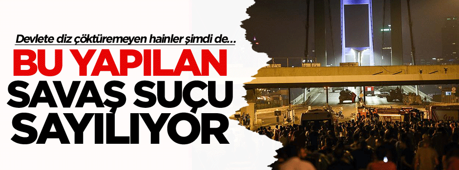 Devlete diz çöktüremeyen hainler şimdi de… Bu yapılan savaş suçu sayılıyor