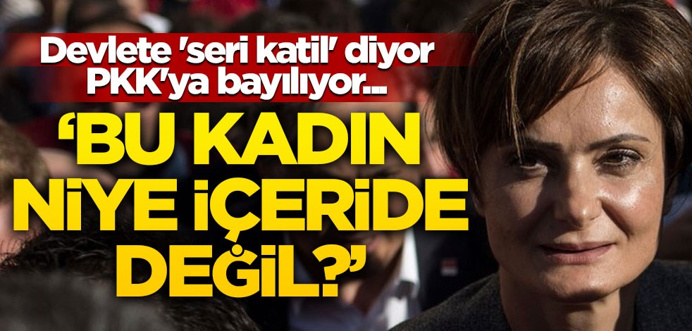 "Devlete 'seri katil' diyor, PKK'ya bayılıyor... Bu kadın niye içeride değil?"