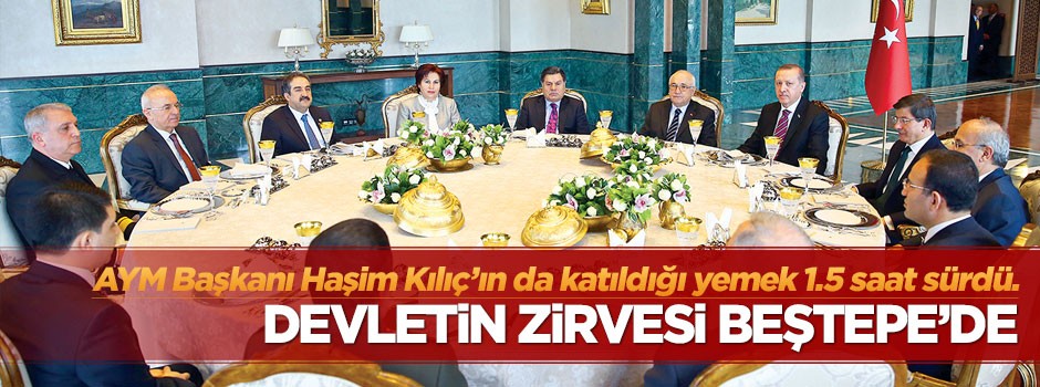 Devletin zirvesi Beştepe’de