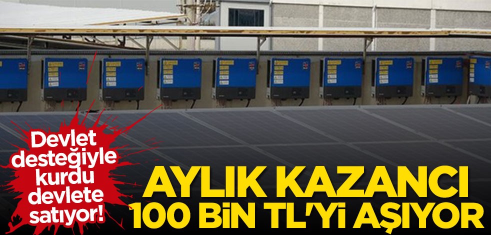 Devletten destek alarak kurduğu işini devlete satıyor: Aylık kazancı 100 bin lira!