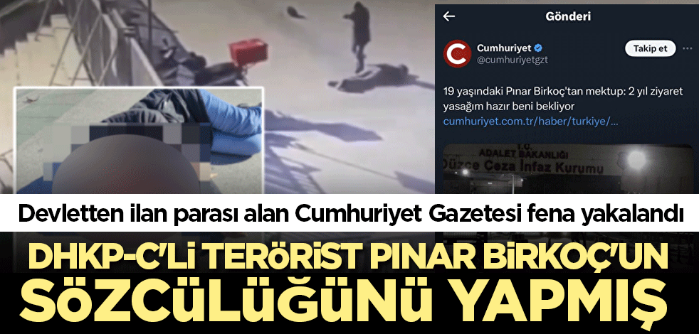 Devletten ilan parası alan Cumhuriyet Gazetesi hep aynı! DHKP-C'li terörist Pınar Birkoç'un sözcülüğüne soyunmuş