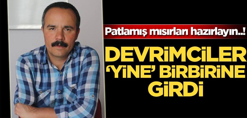 Devrimciler "yine" birbirine girdi