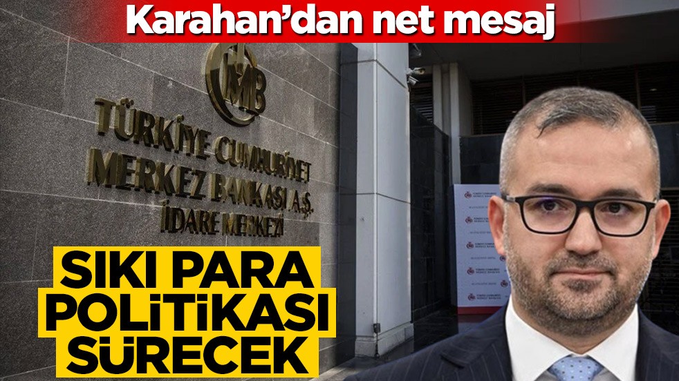 “Dezenflasyon sürecek” diyen MB Başkanı Karahan: Sıkı para politikasına devam…